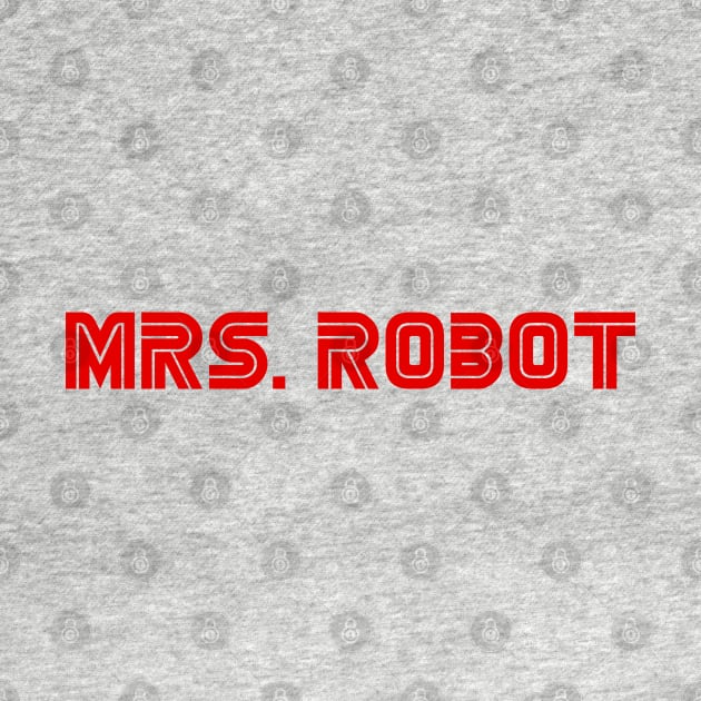 Mrs Robot by XINNIEandRAE